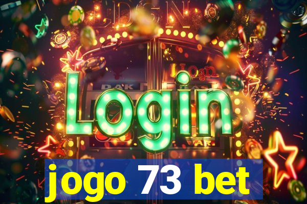 jogo 73 bet